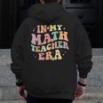 In My Math Teacher Era Retro Back To School Groovy Teacher Men Women Men Zip Up Hoodie Back Print, Groovy Teacher Gifts, funny design
