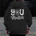 You Matter Science Teacher Chemistry Biology Kindness Kind Men Zip Up Hoodie Back Print, Science Teacher Gifts, funny design You Matter Science Teacher Chemistry Biology Kindness Kind Men Zip Up Hoodie Back Print, Science Teacher Gifts, funny design