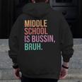 Middle School Teacher Middle School Is Bussin Bruh Men Zip Up Hoodie Back Print, funny design Middle School Teacher Middle School Is Bussin Bruh Men Zip Up Hoodie Back Print, funny design