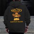 Nacho Average Substitute Teacher Mexican Cinco De Mayo Men Women Men Zip Up Hoodie Back Print, funny design