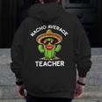 Nacho Average Teacher Sarcastic Women Teaching Men Zip Up Hoodie Back Print, funny design Nacho Average Teacher Sarcastic Women Teaching Men Zip Up Hoodie Back Print, funny design