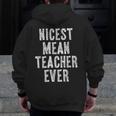 Nicest Mean Teacher Ever Teacher For Men Women Men Zip Up Hoodie Back Print, funny design Nicest Mean Teacher Ever Teacher For Men Women Men Zip Up Hoodie Back Print, funny design