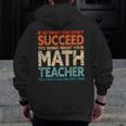 If You Have No Success At First Try It With a Fun Maths Teacher Men Zip Up Hoodie Back Print, funny design If You Have No Success At First Try It With a Fun Maths Teacher Men Zip Up Hoodie Back Print, funny design