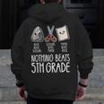 Nothing Beats 5th Grade Back To School Kids Teachers Men Zip Up Hoodie Back Print, funny design Nothing Beats 5th Grade Back To School Kids Teachers Men Zip Up Hoodie Back Print, funny design
