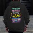 Nursery Rhymes Are My Jam 80s Retro Teachers & Students Kids Men Zip Up Hoodie Back Print, funny design Nursery Rhymes Are My Jam 80s Retro Teachers & Students Kids Men Zip Up Hoodie Back Print, funny design