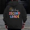 Oh Hey Second Grade First Day Of Teacher Girls Boys Kids Men Zip Up Hoodie Back Print, First Grade Teacher Gifts, funny design Oh Hey Second Grade First Day Of Teacher Girls Boys Kids Men Zip Up Hoodie Back Print, First Grade Teacher Gifts, funny design