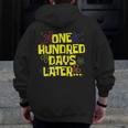 One Hundred Days Later 100th Day Of School Teacher Student Men Zip Up Hoodie Back Print, funny design One Hundred Days Later 100th Day Of School Teacher Student Men Zip Up Hoodie Back Print, funny design