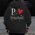 P Is For Preschool Teacher Student Back To School Men Zip Up Hoodie Back Print, funny design
