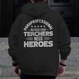 Paraprofessional Because Even Teachers Need Heroes Men Zip Up Hoodie Back Print, funny design