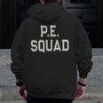 PE SQUAD Physical Education PE Teacher Team Kids Gym Crew Men Zip Up Hoodie Back Print, Pe Teacher Gifts, funny design