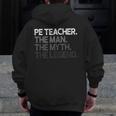 PE Teacher The Man Myth Legend Men Zip Up Hoodie Back Print, Pe Teacher Gifts, funny design