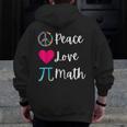 Peace Love Math Maths Teacher Pi Symbol Men Women Men Zip Up Hoodie Back Print, funny design