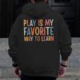 Play Is My Favorite Way To Learn Special Education Teacher Men Zip Up Hoodie Back Print, funny design
