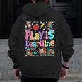 Play Is Learning Educational Teacher Women Men Zip Up Hoodie Back Print, funny design Play Is Learning Educational Teacher Women Men Zip Up Hoodie Back Print, funny design