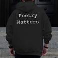 Poetry Matters Poem Writers Poet English Teacher Poetry Men Zip Up Hoodie Back Print, English Teacher Gifts, funny design