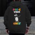 Pre-K Vibes Only Penguin Teachers Kids Back To School Men Zip Up Hoodie Back Print, funny design