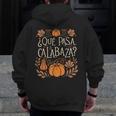 Que Pasa Calabaza Shirt Spanish Teacher Men Zip Up Hoodie Back Print, funny design Que Pasa Calabaza Shirt Spanish Teacher Men Zip Up Hoodie Back Print, funny design