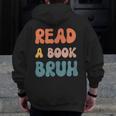 Read A Book Bruh English Teacher Reading Literature Men Zip Up Hoodie Back Print, English Teacher Gifts, funny design