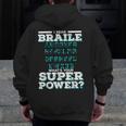 I Read Braille Tell Me Your Superpower Braille Teacher For Men Women Men Zip Up Hoodie Back Print, funny design I Read Braille Tell Me Your Superpower Braille Teacher For Men Women Men Zip Up Hoodie Back Print, funny design