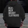 Real Men Marry Teachers Future Husband Wife Engagement Men Zip Up Hoodie Back Print, funny design Real Men Marry Teachers Future Husband Wife Engagement Men Zip Up Hoodie Back Print, funny design