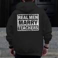 Real Men Marry Teachers Teacher Men Zip Up Hoodie Back Print, funny design Real Men Marry Teachers Teacher Men Zip Up Hoodie Back Print, funny design
