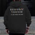 Resource Teacher I'Ll Be There For You Resource Squad Team Men Zip Up Hoodie Back Print, funny design Resource Teacher I'Ll Be There For You Resource Squad Team Men Zip Up Hoodie Back Print, funny design