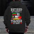 Retired But Forever a Teacher At Heart Teacher Retirement Men Zip Up Hoodie Back Print, funny design Retired But Forever a Teacher At Heart Teacher Retirement Men Zip Up Hoodie Back Print, funny design