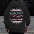 Retired Teacher Full Time Grandma Teaching Retirement Men Zip Up Hoodie Back Print, funny design Retired Teacher Full Time Grandma Teaching Retirement Men Zip Up Hoodie Back Print, funny design
