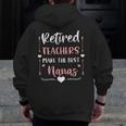 Retired Teachers Make The Best Nanas Cute G Ma Nana Grandma Men Zip Up Hoodie Back Print, funny design