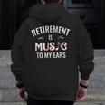 Retirement Is Music To My Ears Retired Music Teacher Men Zip Up Hoodie Back Print, funny design