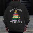 Santa's Favorite Teacher Idea For Christmas Teachers Men Zip Up Hoodie Back Print, funny design