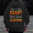This Is My Scary Math Teacher Costume Halloween Men Zip Up Hoodie Back Print, funny design