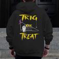 School Math Teacher Halloween 2022 Trig Or Treat Shirt Men Zip Up Hoodie Back Print, funny design