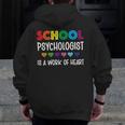 School Psychologist Is a Work Of Heart Teacher LSSP Doctor Men Zip Up Hoodie Back Print, funny design