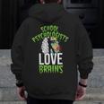 School Psychologists Love Brains Halloween Teacher Counselor Men Zip Up Hoodie Back Print, funny design School Psychologists Love Brains Halloween Teacher Counselor Men Zip Up Hoodie Back Print, funny design