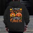 School Thankful I Teach The Cutest Little Turkeys Thanksgiving Teacher Men Zip Up Hoodie Back Print, funny design School Thankful I Teach The Cutest Little Turkeys Thanksgiving Teacher Men Zip Up Hoodie Back Print, funny design