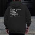 Show Your Work Thanks Math Teacher Men Zip Up Hoodie Back Print, funny design Show Your Work Thanks Math Teacher Men Zip Up Hoodie Back Print, funny design