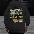 Social Studies Teacher Teach Scariest Zombies On Graveyard For Men Women Men Zip Up Hoodie Back Print, funny design Social Studies Teacher Teach Scariest Zombies On Graveyard For Men Women Men Zip Up Hoodie Back Print, funny design