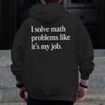 I Solve Math Problems Like It's My Job Math Teacher Men Zip Up Hoodie Back Print, funny design I Solve Math Problems Like It's My Job Math Teacher Men Zip Up Hoodie Back Print, funny design
