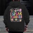 I Speak Toddler Back To School Teacher Men Zip Up Hoodie Back Print, funny design I Speak Toddler Back To School Teacher Men Zip Up Hoodie Back Print, funny design