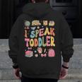 I Speak Toddler Teacher Pre-K Frist Day Back To School Men Zip Up Hoodie Back Print, funny design I Speak Toddler Teacher Pre-K Frist Day Back To School Men Zip Up Hoodie Back Print, funny design