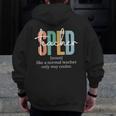 Special Education Sped Teacher Definition For Women & Men Men Zip Up Hoodie Back Print, funny design Special Education Sped Teacher Definition For Women & Men Men Zip Up Hoodie Back Print, funny design