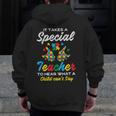 Special Teacher To Hear Child Cant Say Autism Awareness Sped Men Zip Up Hoodie Back Print, funny design Special Teacher To Hear Child Cant Say Autism Awareness Sped Men Zip Up Hoodie Back Print, funny design