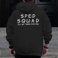Sped Squad I'Ll Be There For You Special Education Teacher Men Zip Up Hoodie Back Print, funny design Sped Squad I'Ll Be There For You Special Education Teacher Men Zip Up Hoodie Back Print, funny design