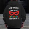 SPED Teacher Are Just Superheroes Disguise Special Education Men Zip Up Hoodie Back Print, funny design SPED Teacher Are Just Superheroes Disguise Special Education Men Zip Up Hoodie Back Print, funny design