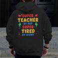 Super Teacher By Day Super Tired By Night Teacher For Men Women Men Zip Up Hoodie Back Print, Super Teacher Gifts, funny design Super Teacher By Day Super Tired By Night Teacher For Men Women Men Zip Up Hoodie Back Print, Super Teacher Gifts, funny design