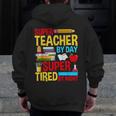 Super Teacher By Day Super Tired By Night Superhero Teacher Men Zip Up Hoodie Back Print, Super Teacher Gifts, funny design