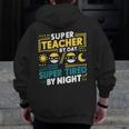 Super Teacher By Day Super Tired By Night Superheroes School Men Zip Up Hoodie Back Print, Super Teacher Gifts, funny design