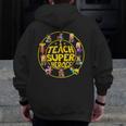 Superhero Teacher I Teach Super Heroes Men Zip Up Hoodie Back Print, Super Teacher Gifts, funny design