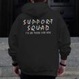 Support Squad I'Ll Be There For You School Teacher Support Men Zip Up Hoodie Back Print, funny design Support Squad I'Ll Be There For You School Teacher Support Men Zip Up Hoodie Back Print, funny design